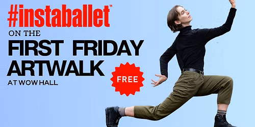 Instaballet on First Friday!