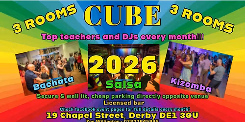 CUBE DERBY - SATURDAY 7th NOVEMBER - 3 ROOMS ~ Salsa ~ Bachata ~ Kizomba