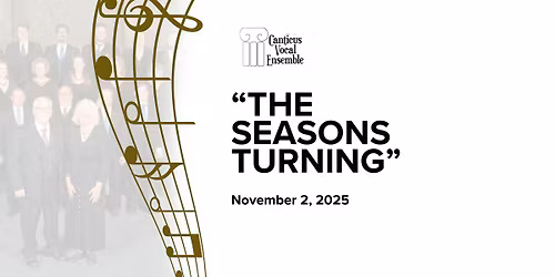 Canticus Vocal Ensemble presents " The Seasons Turning"