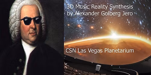 "Bach Under The Stars" Music Experience in 3D Reality at CSN Planetarium