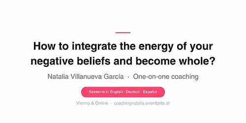 How to integrate the energy of your negative beliefs and become whole