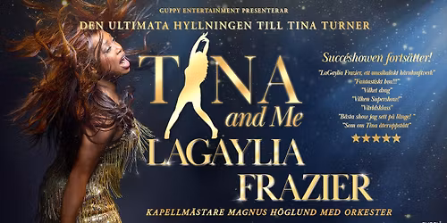 TINA AND ME - LaGaylia Frazier - Helsingborg - 16 November