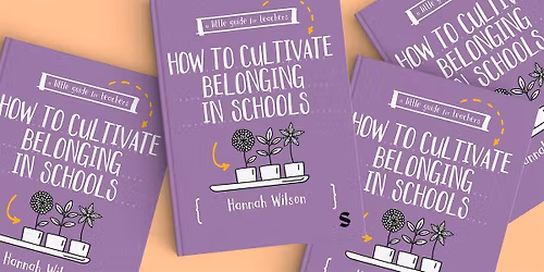 'How to Cultivate Belonging in Schools' - In Person Book Launch