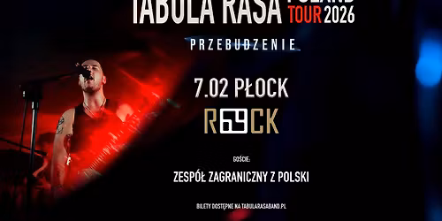 Tabula Rasa | Przebudzenie Tour \u2013 P\u0142ock \/ Rock '69 + go\u015bcinnie: Zesp\u00f3\u0142 zagraniczny z Polski