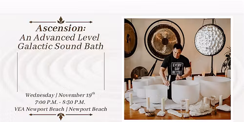 ASCENSION: An Advanced Level Galactic Sound Bath (Newport Beach)