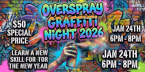 Overspray Graffiti Night 2026: Learn a New Skill!