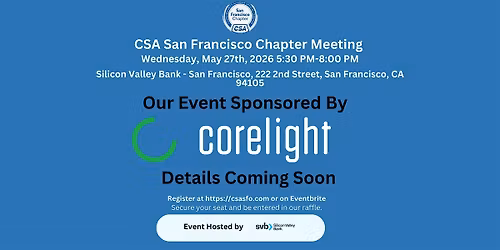 CSA San Francisco Chapter Meeting  May 27, 2026