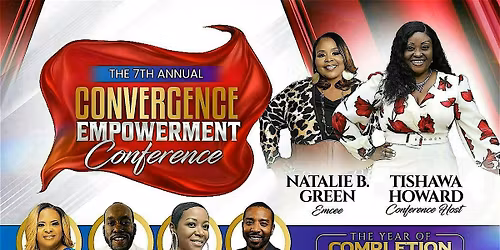 The 7th Annual Convergence Empowerment Conference - The Year of Completion!