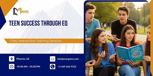 Teen Success Through EQ \u2013 1 Day Interactive Training Session in Phoenix, AZ