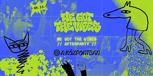 We Got the Vibes \/\/ AFTERPARTY
