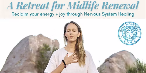 A Retreat for Midlife Renewal: Soul Movement Yoga, Mission Viejo