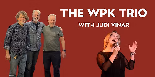 Samba, Swing and Soul! The WPK Trio featuring Judi Vinar