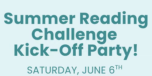 Summer Reading Challenge Kick-Off Party!