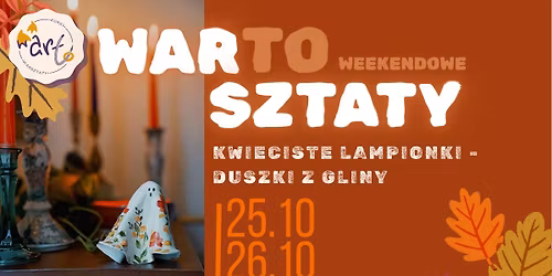 wARTosztaty weekendowe: Kwieciste lampionki - duszki z gliny