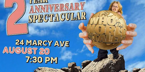 Who in the World Has Any Talent: 2 Year Anniversary Spectacular