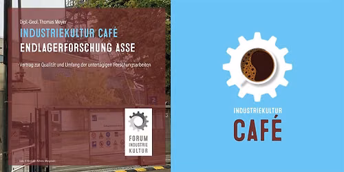 INDUSTRIEKULTUR Caf\u00e9 | Endlagerforschung Asse
