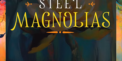 Steel Magnolias at Greenville Theatre