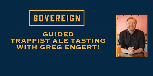 GUIDED TRAPPIST ALE TASTING WITH GREG ENGERT: SESSION 2!