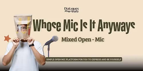 Whose Mic Is It Anyways? Mixed Open Mic