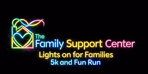 Lights on for Families 5k and Fun Run