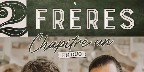 2Fr\u00e8res - Chapitre un - 13 d\u00e9cembre 2025