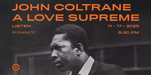 John Coltrane - A Love Supreme + Selected Works : LISTEN | ESF (9:30pm)