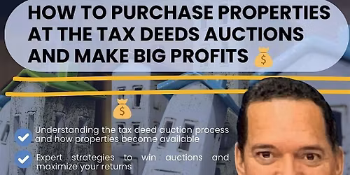 How to Purchase Properties at Tax Deeds Auctions and Make Big Profits