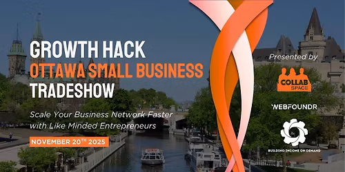 Growth Hack Ottawa Small Business Trade Show -  November 20th
