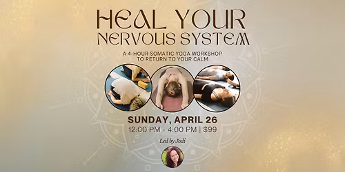 Heal Your Nervous System: A Somatic Yoga Workshop