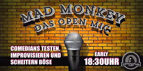 MAD MONKEY - DAS OPEN MIC | MITTWOCH 18:30 UHR im Mad Monkey Room!