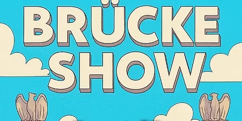 BR\u00dcCKE SHOW 2026