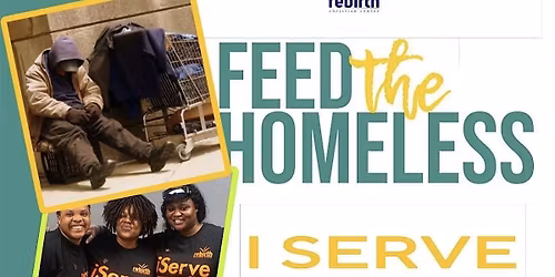 Rebirth Christian Center iServe: Feed the Homeless