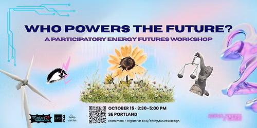 WHO POWERS THE FUTURE? A Participatory Energy Futures Workshop