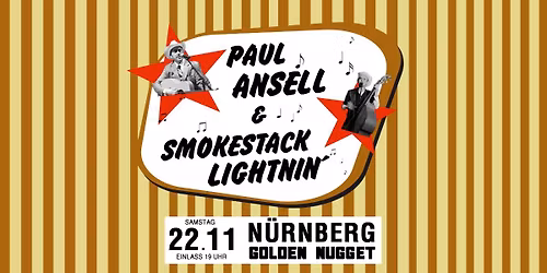 DOUBLE SHOW -Paul Ansell + Smokestack Lightnin\u00b4- DOUBLE SHOW- Live Sa.22.11.2025 