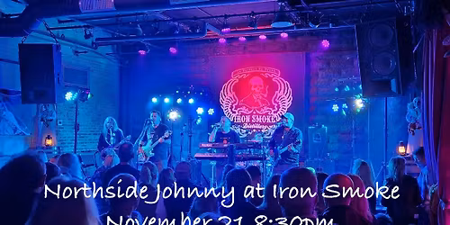 Northside Johnny Iron Smoke Nov 21