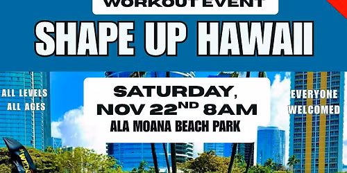 FREE SHAPE UP HAWAII Workout Event Nov 22nd