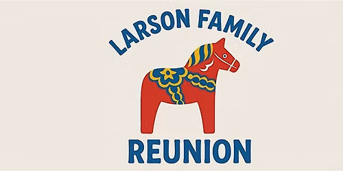 Larson 2026 Family Reunion