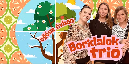 BUDAPEST - BORIDALOK TRI\u00d3 - \u00e9l\u0151zen\u00e9s gyerekkoncert