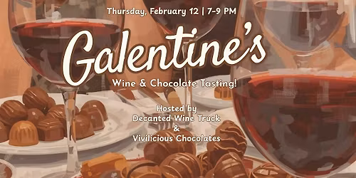 Galentine\u2019s Night Wine & Chocolate Tasting!!