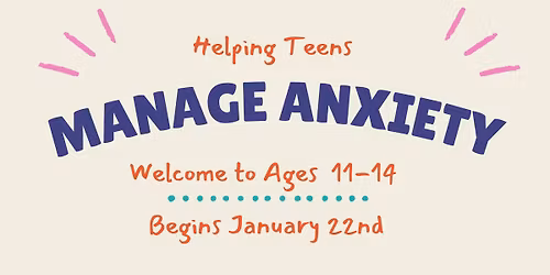 Helping Teens Manage Anxiety!
