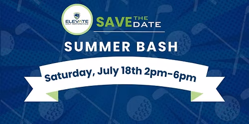 Elevate Golf Performance Center's Summer Bash!! \ud83c\udf89