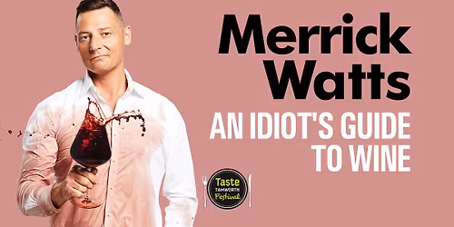 Merrick Watts - An Idiot's Guide To Wine