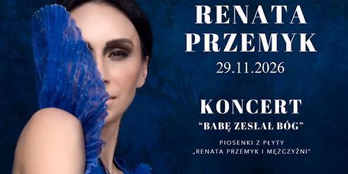 RENATA PRZEMYK "BAB\u0118 ZES\u0141A\u0141 B\u00d3G" \/ 29.11.2026 \/ BCKiH "WAHAD\u0141O" W BRZE\u015aCIU KUJAWSKIM