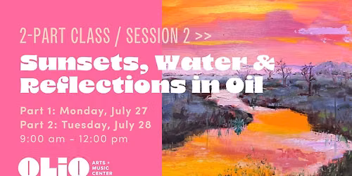 2 Part Class: Sunsets, Water & Reflections in Oil Paint with Bonnie Dhein - Session #2