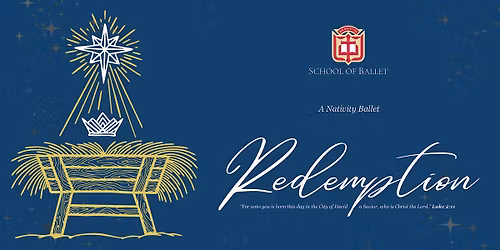 School of Ballet Nativity Recital: "Redemption" (Saturday)