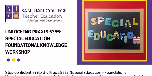 Unlocking Praxis 5355: Special Education Foundational Knowledge Workshop