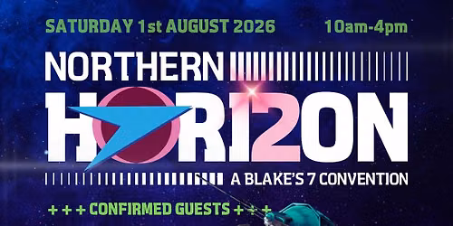 Northern Horizon 2 Blake\u2019s 7 Convention