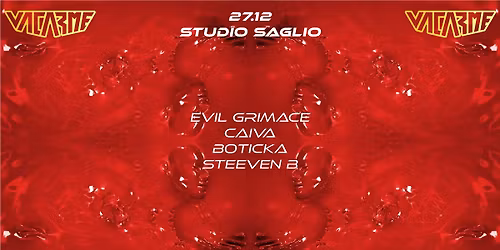 VACARME W\/ EVIL GRIMACE, CAIVA & BOTICKA !