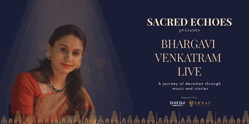 Sacred Echoes - Bhargavi Venkatram Live