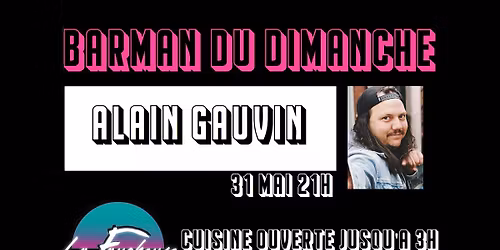 Barman du dimanche:  Alain Gauvin